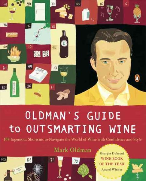 Oldman's Guide to Outsmarting Wine: 108 Ingenious Shortcuts to Navigate the World of Wine with Confidence and Style cover