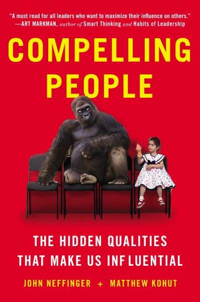 Compelling People: The Hidden Qualities That Make Us Influential cover