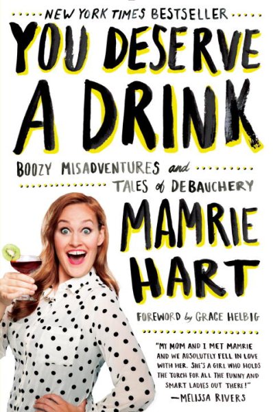 You Deserve a Drink: Boozy Misadventures and Tales of Debauchery cover