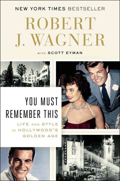 You Must Remember This: Life and Style in Hollywood's Golden Age cover