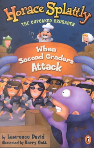 Horace Splattly: When Second Graders Attack (Horace Splattly, the Cupcaked Crusader) cover