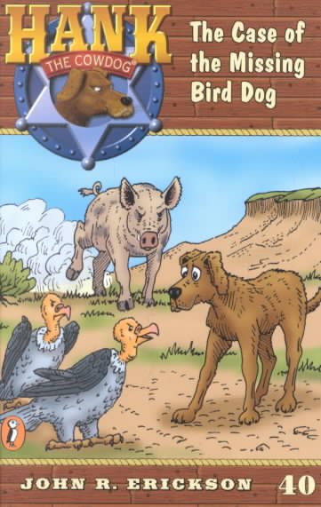 The Case of the Missing Bird Dog #40 (Hank the Cowdog) cover