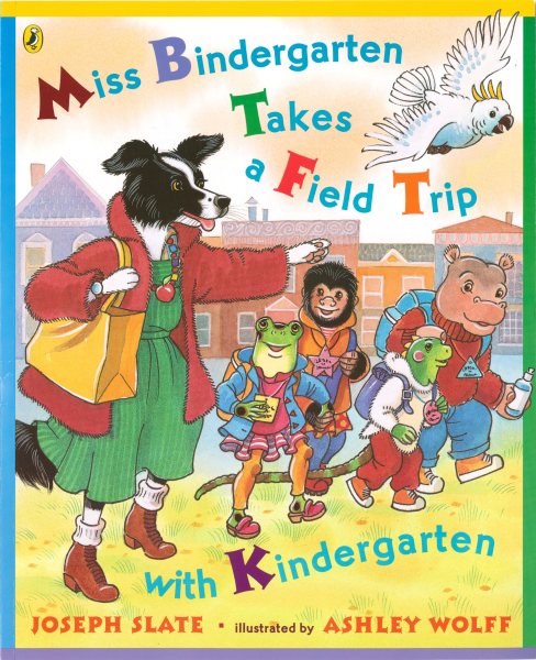 Miss Bindergarten Takes a Field Trip with Kindergarten (Miss Bindergarten Books (Paperback)) cover