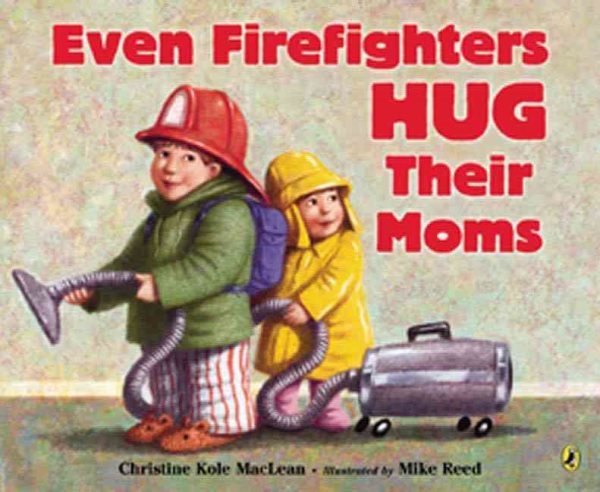 Even Firefighters Hug Their Moms cover