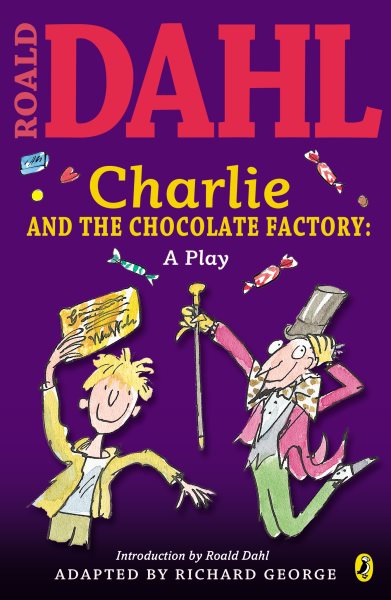 Charlie and the Chocolate Factory: a Play cover
