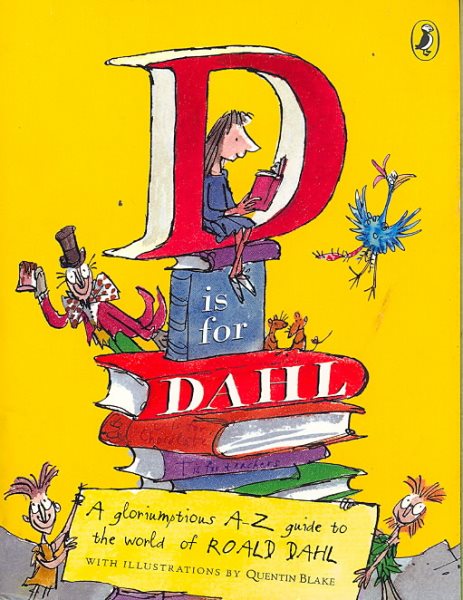 D Is for Dahl: A gloriumptious A-Z guide to the world of Roald Dahl cover