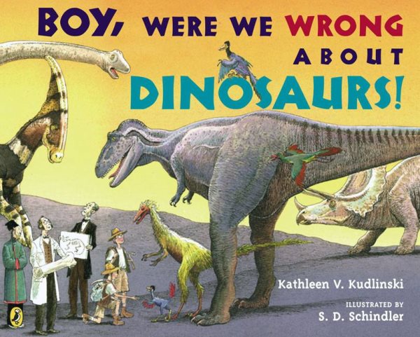 Boy, Were We Wrong About Dinosaurs! cover