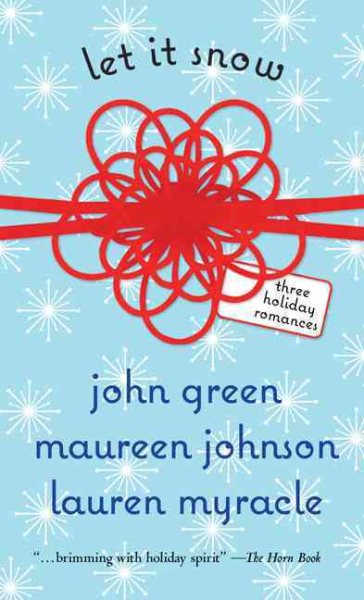 Let It Snow: Three Holiday Romances cover