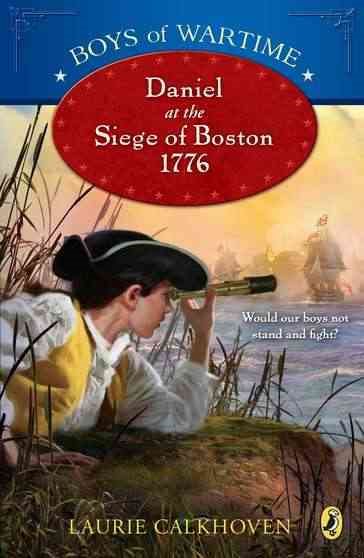 Boys of Wartime: Daniel at the Siege of Boston, 1776 cover