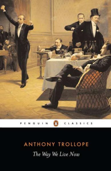 The Way We Live Now (Penguin Classics) cover