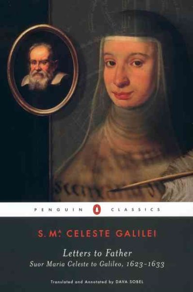 Letters to Father: Suor Maria Celeste to Galileo, 1623-1633 (Penguin Classics) cover
