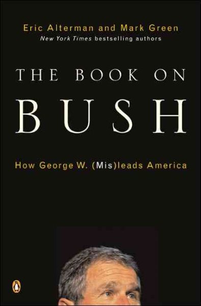 The Book on Bush: How George W. (Mis)leads America cover
