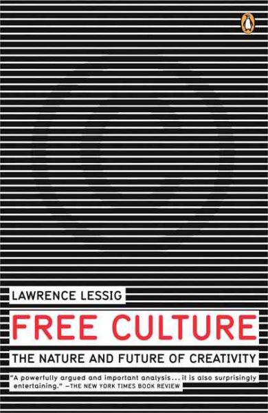 Free Culture: The Nature and Future of Creativity cover