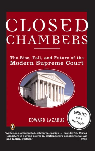 Closed Chambers: The Rise, Fall, and Future of the Modern Supreme Court cover