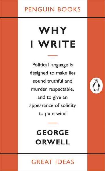Why I Write (Penguin Great Ideas) cover