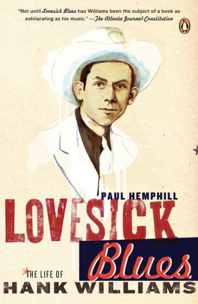 Lovesick Blues: The Life of Hank Williams cover