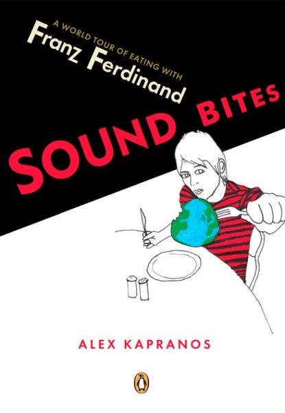 Sound Bites: Eating on Tour with Franz Ferdinand cover