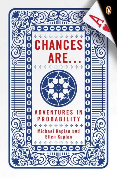 Chances Are . . .: Adventures in Probability