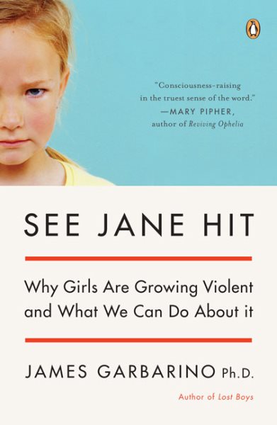 See Jane Hit: Why Girls Are Growing More Violent and What We Can Do AboutIt cover