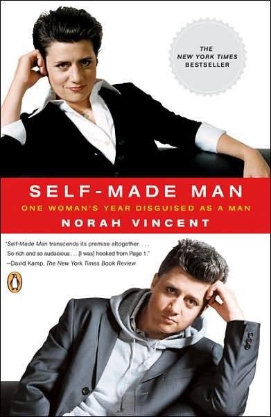 Self-Made Man: One Woman's Year Disguised as a Man