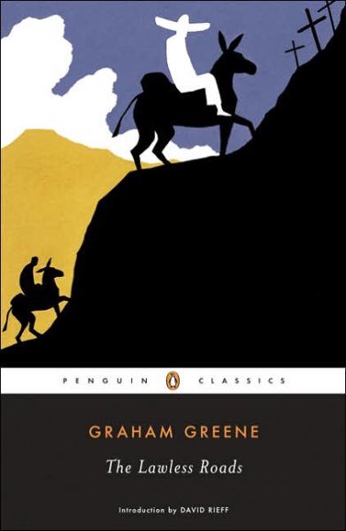 The Lawless Roads (Penguin Classics) cover