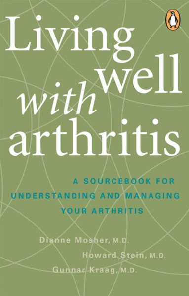 Living Well with Arthritis: A Sourcebook For Understanding And Managing Your Arthritis cover