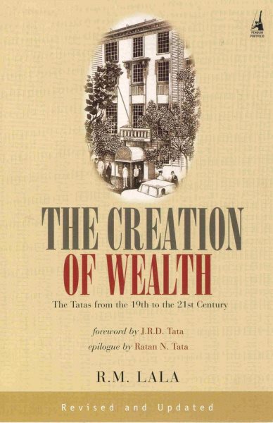 The Creation of Wealth The Tatas From 19th to 21st Century cover