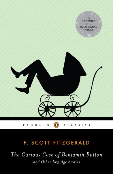 The Curious Case of Benjamin Button and Other Jazz Age Stories (Penguin Classics) cover