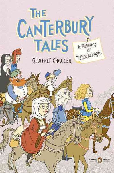 The Canterbury Tales: A Retelling by Peter Ackroyd (Penguin Classics Deluxe Edition) cover