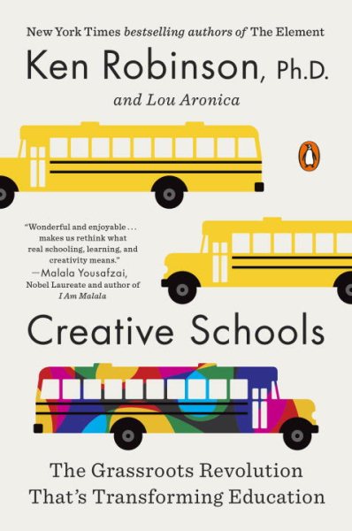 Creative Schools: The Grassroots Revolution That's Transforming Education cover