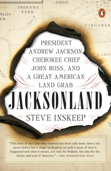 Jacksonland: President Andrew Jackson, Cherokee Chief John Ross, and a Great American Land Grab cover