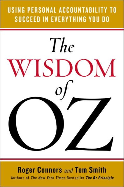 The Wisdom of Oz: Using Personal Accountability to Succeed in Everything You Do cover