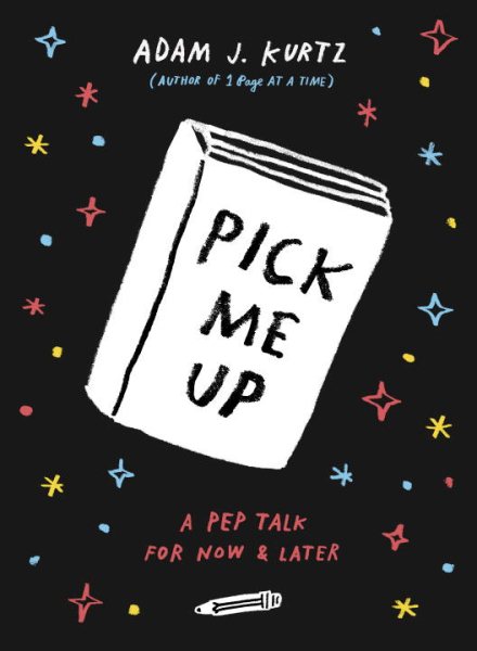 Pick Me Up: A Pep Talk for Now and Later cover