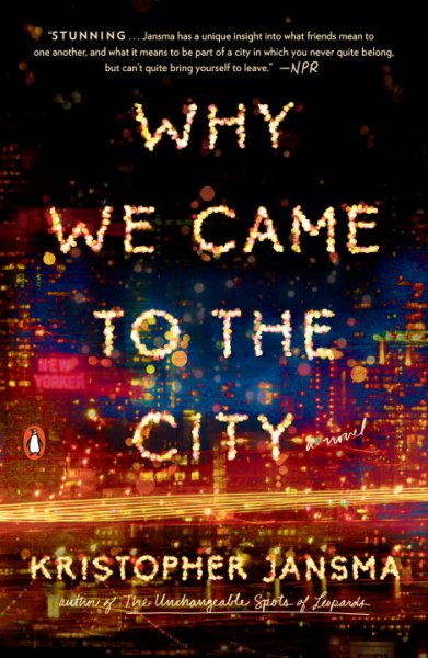Why We Came to the City: A Novel cover