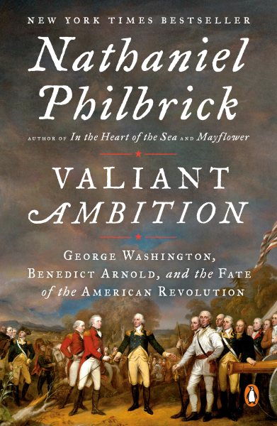 Valiant Ambition: George Washington, Benedict Arnold, and the Fate of the American Revolution (The American Revolution Series) Book Cover May Vary cover
