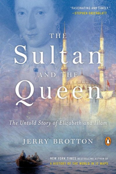 The Sultan and the Queen: The Untold Story of Elizabeth and Islam cover