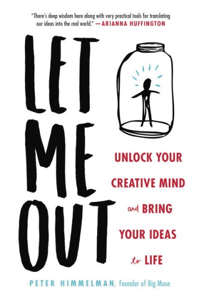 Let Me Out: Unlock Your Creative Mind and Bring Your Ideas to Life cover