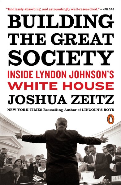 Building the Great Society: Inside Lyndon Johnson's White House cover