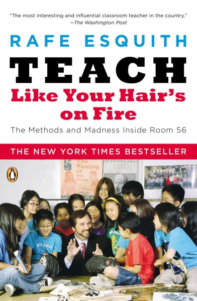 Teach Like Your Hair's on Fire: The Methods and Madness Inside Room 56 cover