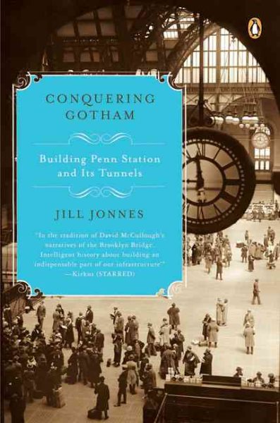 Conquering Gotham: Building Penn Station and Its Tunnels cover