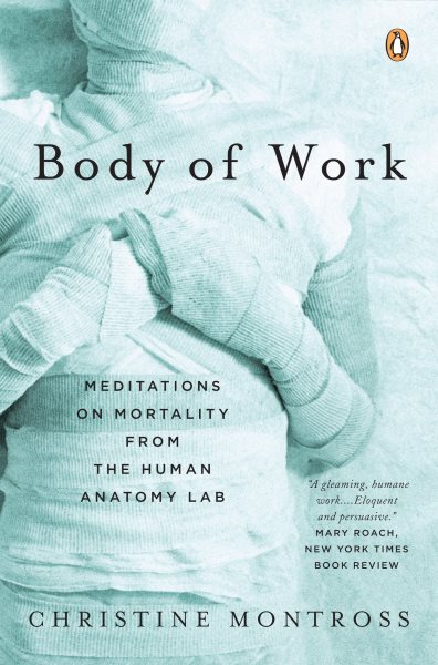 Body of Work: Meditations on Mortality from the Human Anatomy Lab cover
