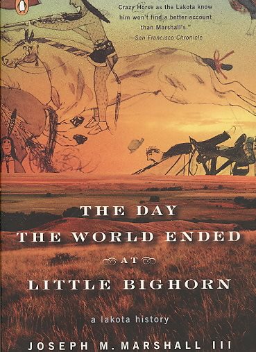 The Day the World Ended at Little Bighorn: A Lakota History cover