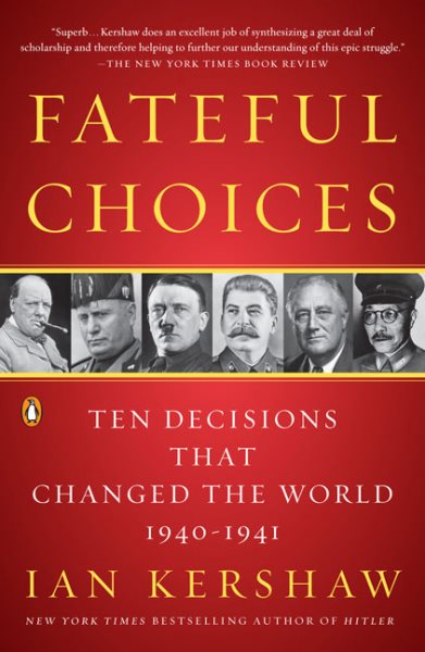 Fateful Choices: Ten Decisions That Changed the World, 1940-1941 cover