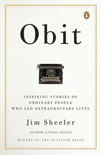 Obit: Inspiring Stories of Ordinary People Who Led Extraordinary Lives cover
