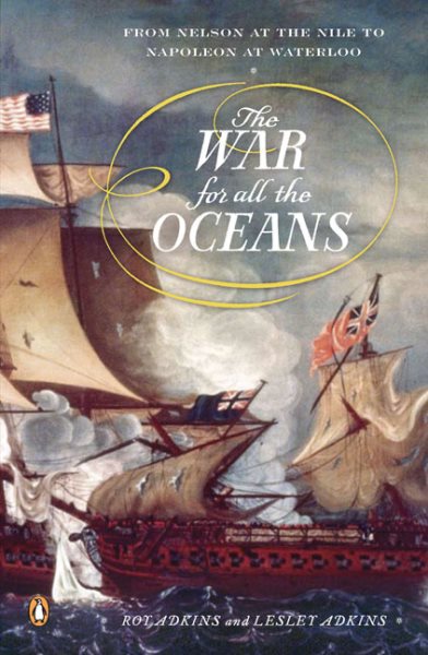 The War for All the Oceans: From Nelson at the Nile to Napoleon at Waterloo cover