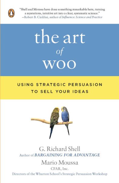 The Art of Woo: Using Strategic Persuasion to Sell Your Ideas cover