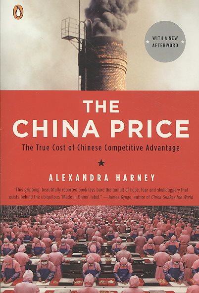 The China Price: The True Cost of Chinese Competitive Advantage