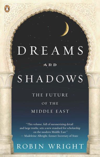 Dreams and Shadows: The Future of the Middle East cover