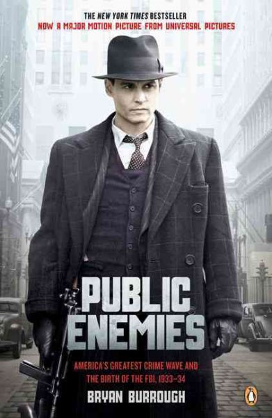 Public Enemies: America's Greatest Crime Wave and the Birth of the FBI, 1933-34 cover