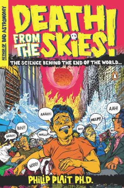 Death from the Skies!: The Science Behind the End of the World cover
